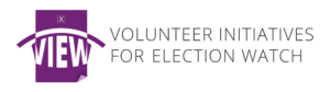 VIEW – Volunteer Initiatives for Election Watch
